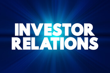 Investor Relations text, business concept background.