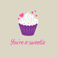 You are a sweetie. Cute cupcake with hearts. Valentine’s Day love card.