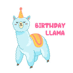 Birthday llama positive phrase vector illustration. Cartoon alpaca with motivation text for birthday card, postcard, poster, letter. Isolated on white.