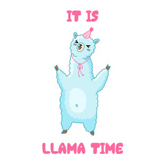 It is llama time positive phrase vector illustration with alpaca. Cartoon llama with motivation text for birthday card, postcard, poster, letter. Isolated on white.