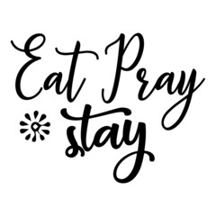 eat pray stay svg