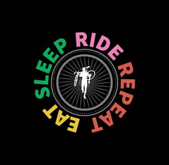 Fototapeta premium EAT,SLEEP, RIDE, REPEAT ,TYPOGRAPHY DESIGN T-SHIRT PRINT