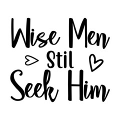 Wise Men Still Seek Him svg