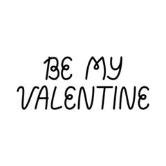 Obraz premium Be my valentine vector lettering. Valentine's day. Romantic quote