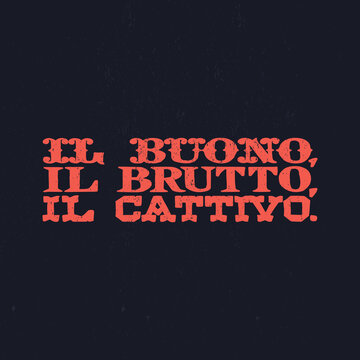 Vintage Lettering The Good, The Bad And The Ugly. Il Buono, Il Brutto, Il Cattivo