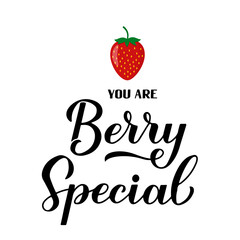 You are berry special. Funny quote calligraphy lettering with hand drawn strawberry. Food pun typography poster. Vector template for greeting card, banner, sticker, t-shirt, etc