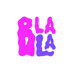 Bla bla lettering. Pop art hand drawn phrase.
