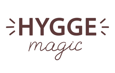 Cozy lettering quote. Hygge magic. Vector, hygge phrase