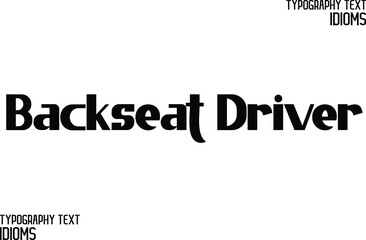 Backseat Driver Black and White Typographic idiom Design