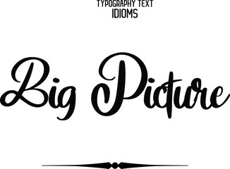 Big Picture Stylish Cursive Alphabetical Text idiom