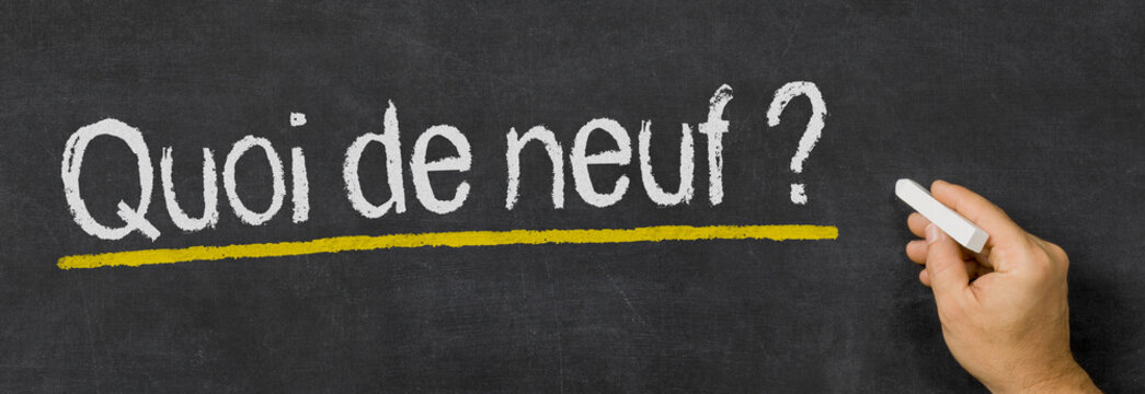 Text written on a blackboard - What's new in french - Quoi de neuf