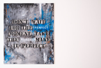 a white background with a poster with an illustration, with the message of take the moment and make it perfect, on a bluish background simulating a deteriorated wall, copy space