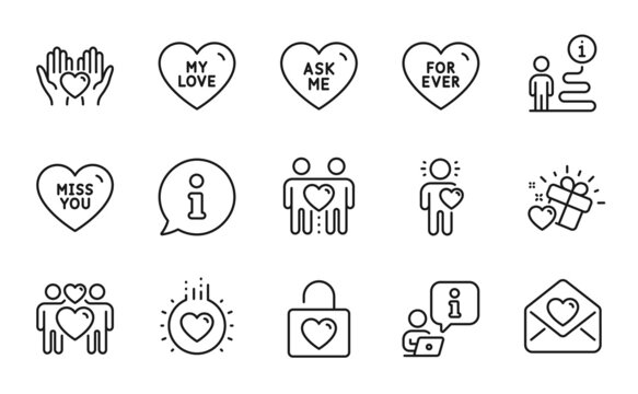 Love icons set. Included icon as Wedding locker, Love gift, My love signs. Hold heart, Friends couple, Ask me symbols. Miss you, Friend, For ever line icons. Info center line icon. Vector