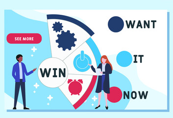 WIN - Want It Now acronym. business concept background. vector illustration concept with keywords and icons. lettering illustration with icons for web banner, flyer, landing pag