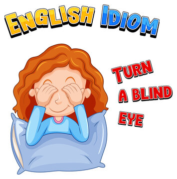 English Idiom With Picture Description For Turn A Blind Eye