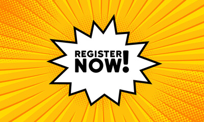 Speech bubble with Register now text. Social media concept. Boom retro comic style. Pop art style. Vector line icon for Business and Advertising