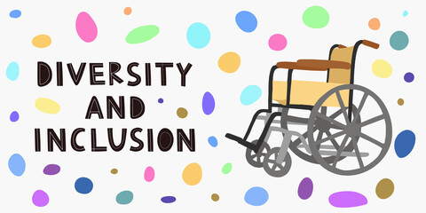 Fototapeta na wymiar Web banner with wheelchair, lettering and different colors and sizes bubble. The concept of inclusion and diversity in society. Vector flat design