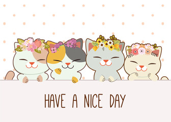 The character of cute cat with friends wear flower crown and text of have a nice day. illustation for graphic,content , banner and greeting card.