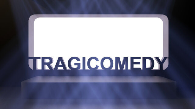 blank screen with word tragicomedy