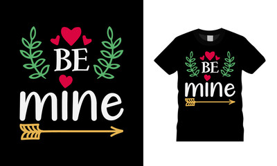 Obraz premium Be Mine T shirt Design, apparel, vector illustration, graphic template, print on demand, textile fabrics, retro style, typography, vintage, valentine t shirt