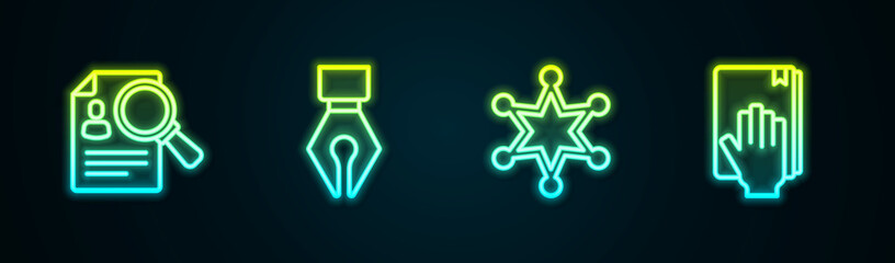 Set line Paper analysis magnifying, Fountain pen nib, Hexagram sheriff and Oath on the Holy Bible. Glowing neon icon. Vector