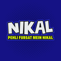 Nikal Pehli Fursat Mein Nikal. A typographical design in Hindi that means 