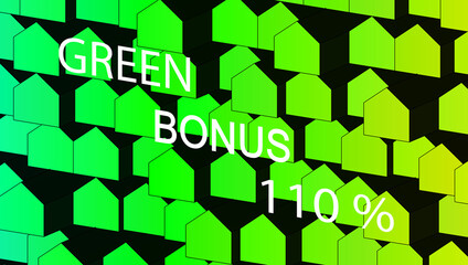 Obraz premium 110% Green Bonus for building and energy recovery and rest of the facades with external thermal insulation, for the post-pandemic relaunch, with 3D graphics of green and red houses.