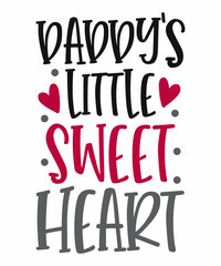 Daddy's little Sweet Heart colorful handwritten valentine quote with white background