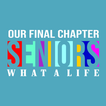 Our final chapter seniors typography slogan for t shirt printing, tee graphic design. 