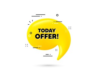 Today offer text. Yellow 3d chat bubble. Special sale price sign. Advertising discounts symbol. Today offer minimal talk balloon. 3d dialogue bubble with message. Vector