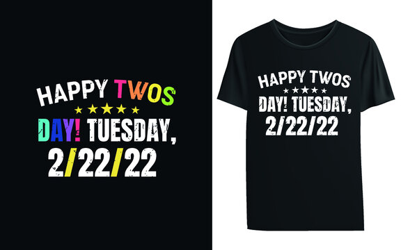 Happy Twos Day! Tuesday, 2/22/22 T-shirt