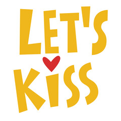 Vector lettering about love. Valentines Day. Lets kiss. Vector illustration