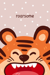 Cute tiger roaring portrait and roarsome quote. Vector illustration with simple animal character isolated on background. Design for birthday invitation, baby shower, card, poster, clothing.