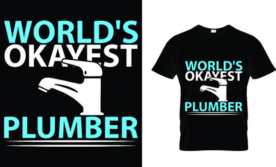 World's okayest plumber T- Shirt