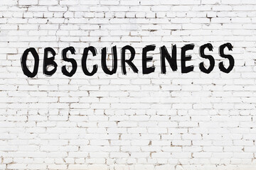 Inscription obscureness painted on white brick wall - obrazy, fototapety, plakaty