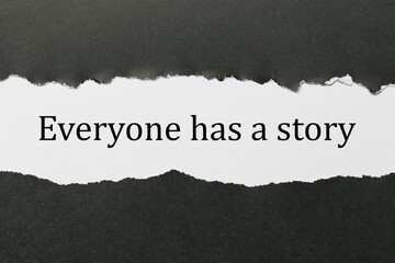 Everyone has a story word written under torn paper