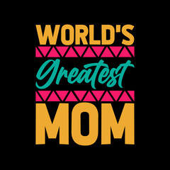world's greatest mom lettering t-shirt design
