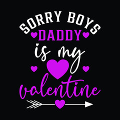 Sorry boys my dog is my valentine- funny t shirt design. Good for printing, invitation card, mug design.
