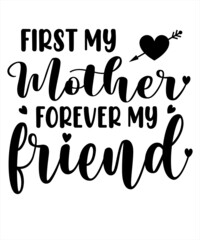FIRST MY MOTHER FOREVER MY FRIEND
