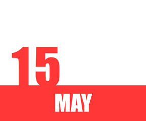 May. 15th day of month, calendar date. Red numbers and stripe with white text on isolated background. Concept of day of year, time planner, spring month