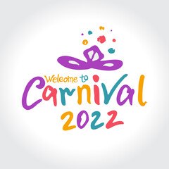 Welcome to Carnival 2022. Colorful handwritten ink brush logo. Invitation vector card. Calligraphy.