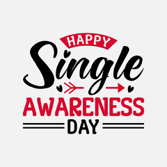  Happy Single Awareness Day vector illustration , hand drawn lettering with anti valentines day quotes, Valentine designs for t-shirt, poster, print, mug, and for card