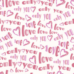seamless valentine pattern background with heart and words , love only you
