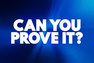 Can You Prove It Question text quote, concept background