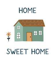 A hand-drawn cartoon house. Cute poster with text. Vector illustration for T-shirt print, room decor, greeting card