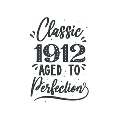 Born in 1912 Vintage Retro Birthday, Classic 1912 Aged to Perfection