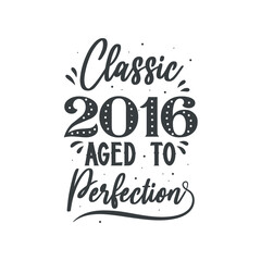 Born in 2016 Vintage Retro Birthday, Classic 2016 Aged to Perfection