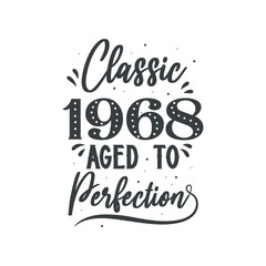 Born in 1968 Vintage Retro Birthday, Classic 1968 Aged to Perfection
