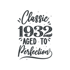 Born in 1932 Vintage Retro Birthday, Classic 1932 Aged to Perfection