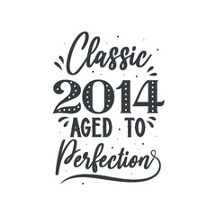 Born in 2014 Vintage Retro Birthday, Classic 2014 Aged to Perfection